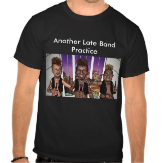 another late band practice t-shirt