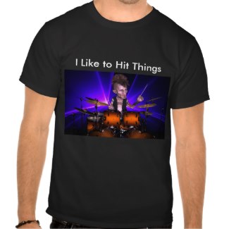 i like to hit things t-shirt